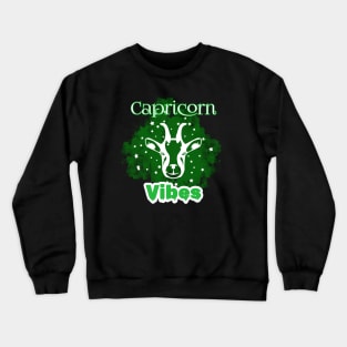 Capricorn vibes Crewneck Sweatshirt